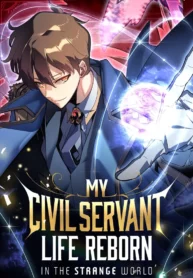 My Civil Servant Life Reborn in the Strange World